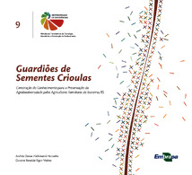 Thumbnail de Guardiões de sementes crioulas: construção do conhecimento para a preservação da agrobiodiversidade pelos agricultores familiares de Ibarama, RS.