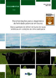 Thumbnail de Recomendações para o diagnóstico da fertilidade potencial em touros: baixa qualidade de sêmen de touros de raças sintéticas em condições de clima subtropical.